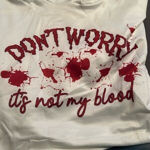 Don’t Worry it’s not my blood White Hoodie with Red Graphic Print